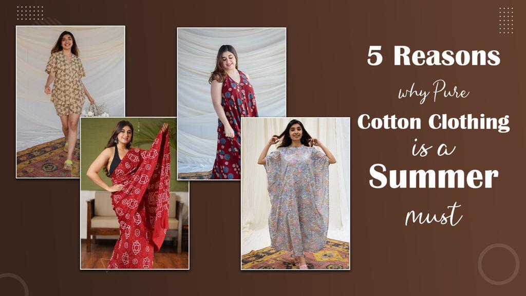5 Reasons why Pure Cotton Clothing is a Summer Must